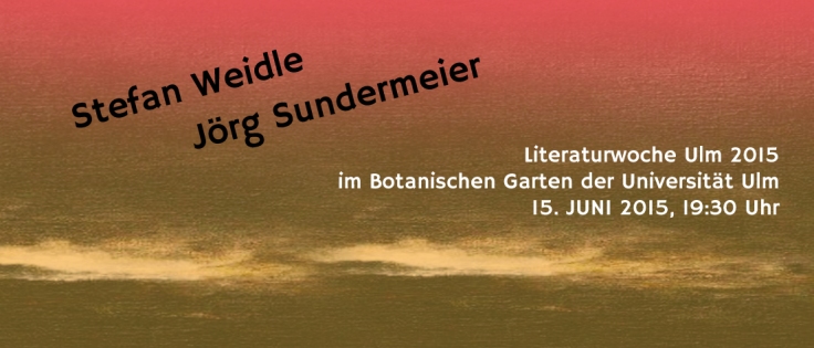 Weidle & Sundermeier im Botanischen Garten Ulm am 15. 6. 2015 um 19:30 UHR